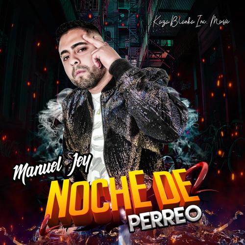 Noche de Perreo (feat. Manuel Jey) [Explicit]