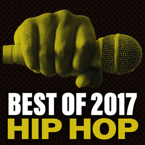 Best Of 2017 Hip Hop (Explicit)