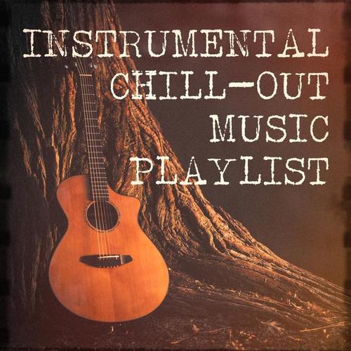 Instrumental Chill-Out Music Playlist