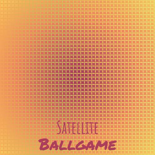 Satellite Ballgame