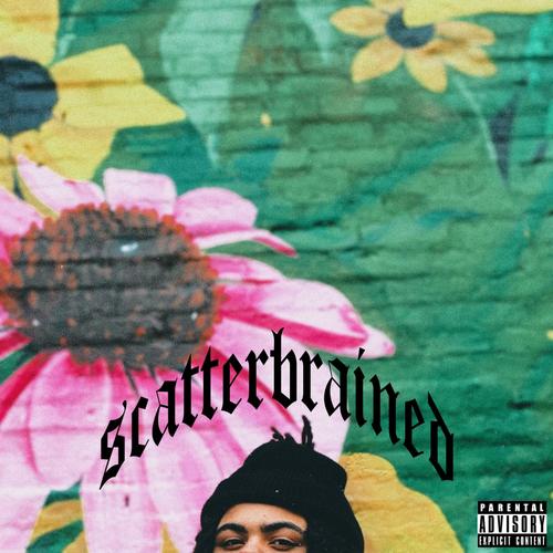 scatterbrained (Explicit)