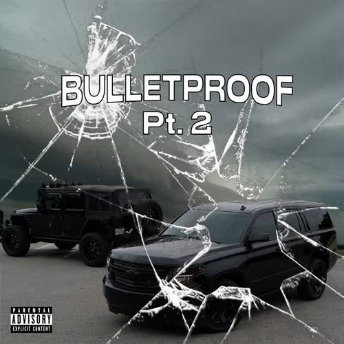 bulletproof pt. 2 (Explicit)