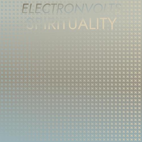 Electronvolts Spirituality