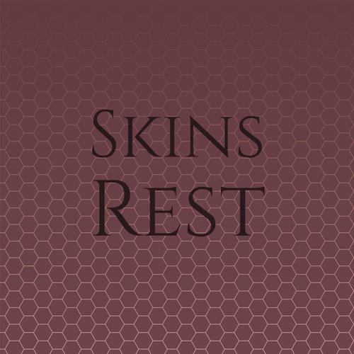 Skins Rest