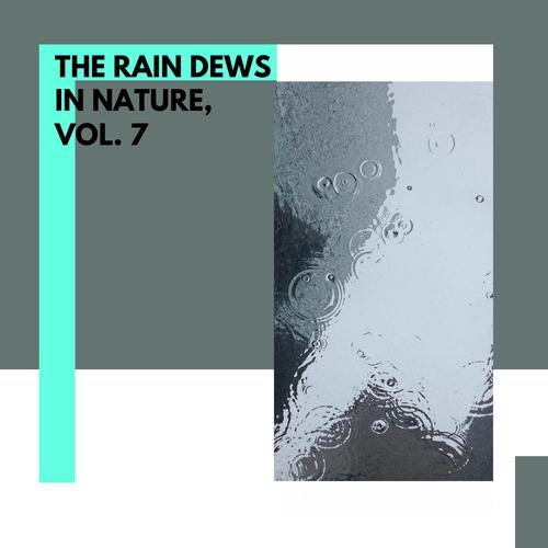 The Rain Dews in Nature, Vol. 7