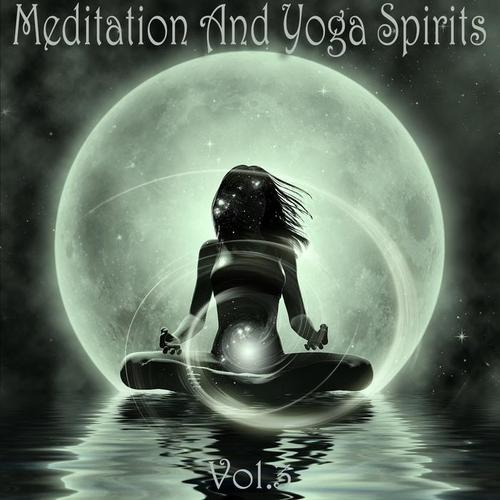 Meditation And Yoga Spirits, Vol. 3 (The Best of Body Mantra and Ayurveda Music)