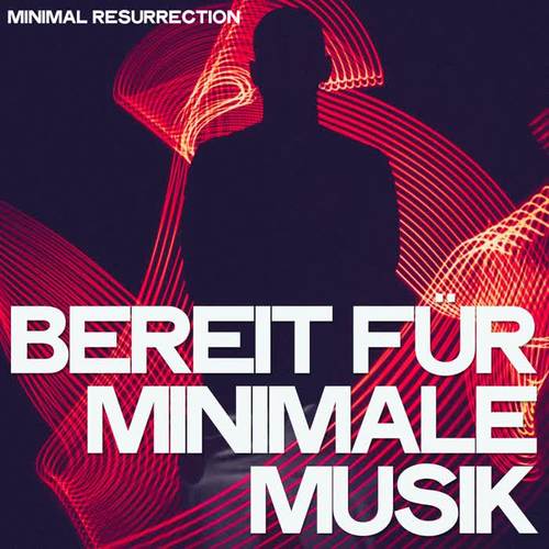 Bereit Für Minimale Musik (Minimal Resurrection)