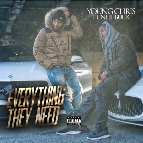 Everything They Need (feat. Neef Buck) [Explicit]