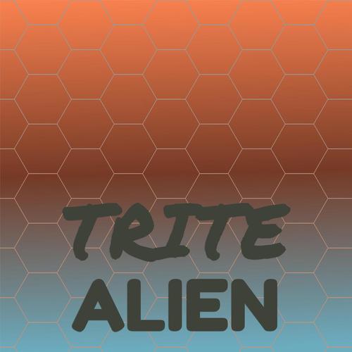 Trite Alien