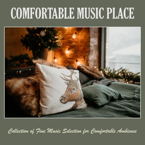 Comfortable Music Place: Collection of Fine Music Selection for Comfortable Ambience