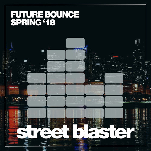 Future Bounce (Spring '18)