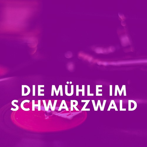 Die Mühle im Schwarzwald (Explicit)