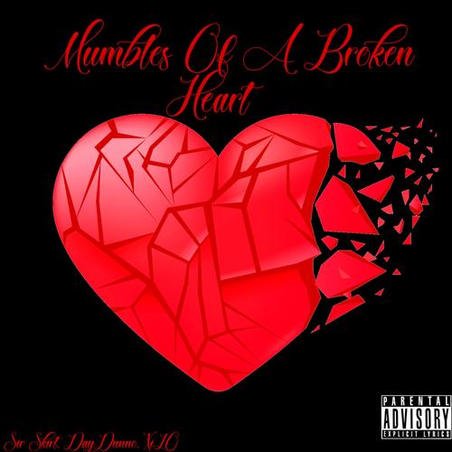 Mumbles Of A Broken Heart (Explicit)