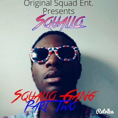 Squallo Gang Part Two (Explicit)