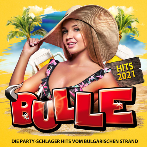 Bulle Hits 2021 (Die Party-Schlager Hits vom Bulgarischen Strand) [Explicit]