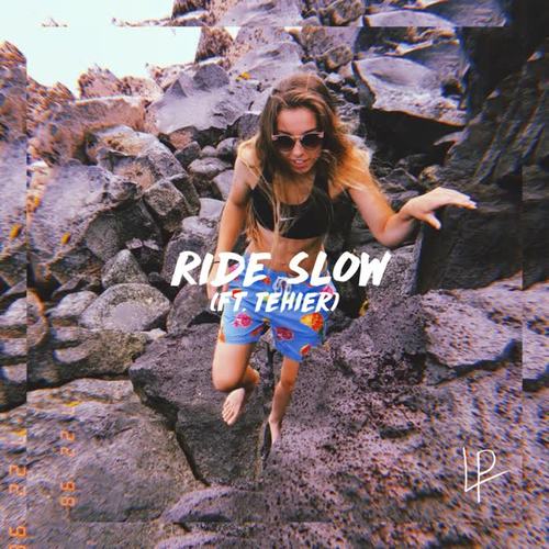 Ride Slow (feat. Tehier)