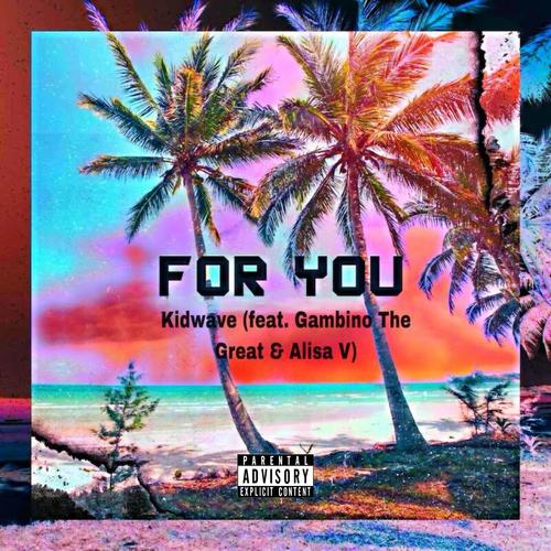 For You (feat. Gambino the Great & Alisa V) [Explicit]