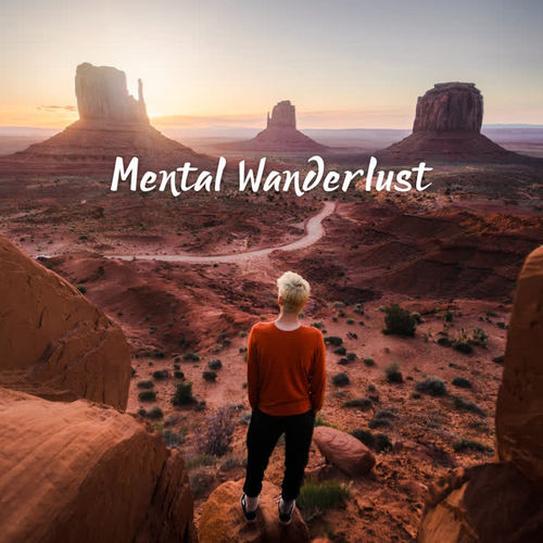 Mental Wanderlust