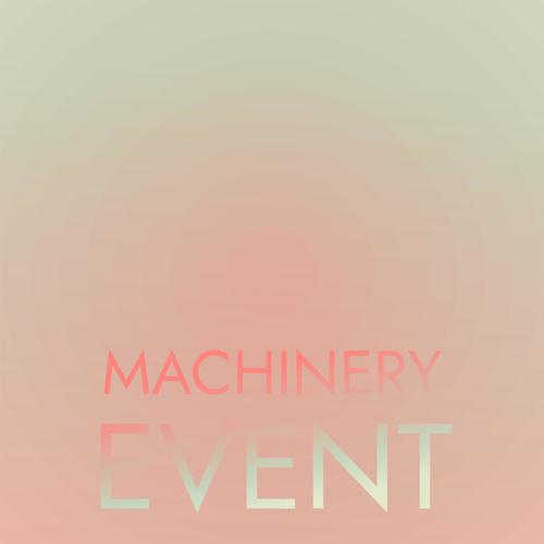 Machinery Event