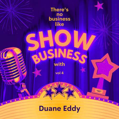 There's No Business Like Show Business with Duane Eddy, Vol. 4