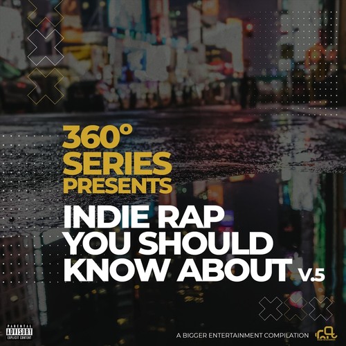 360 Series Presents: Indie Rap You Should Know About, Vol. 5 (Explicit)