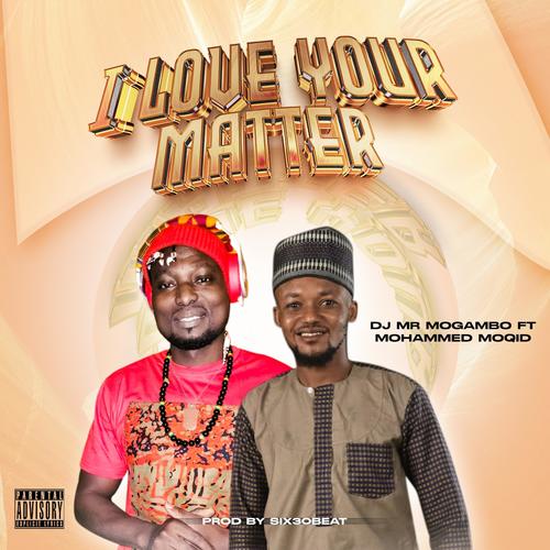 I love your matter (feat. Mohammed Moqid)