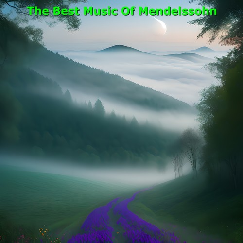 The best music of mendelssohn