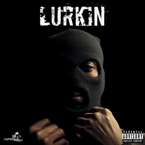 Lurkin (Explicit)