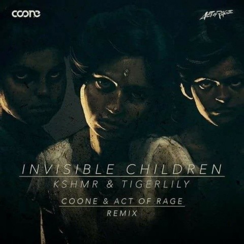 Invisible Children (Coone & Act of Rage Remix)