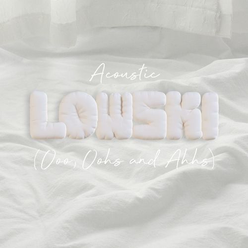 Lowski (Ooo, Oohs and Ahhs) [Acoustic] [Explicit]