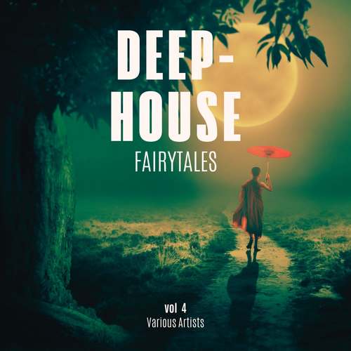 Deep-House Fairytales, Vol. 4 (Explicit)