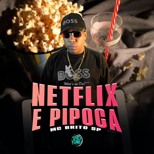 Netflix e Pipoca (Explicit)