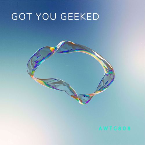 got you geeked (Explicit)