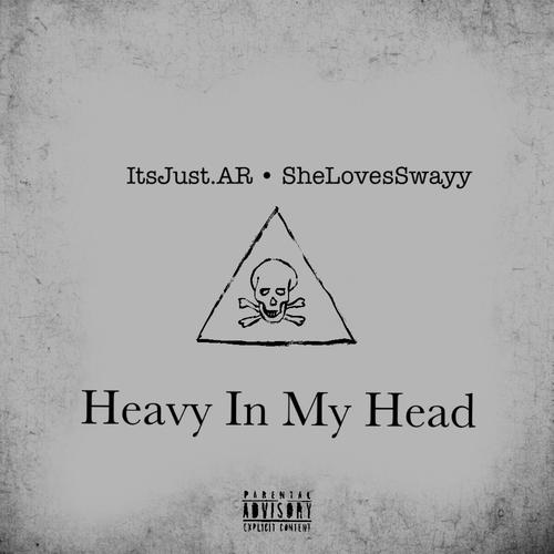 Heavy In My Head (feat. SheLovesSwayy) [Explicit]