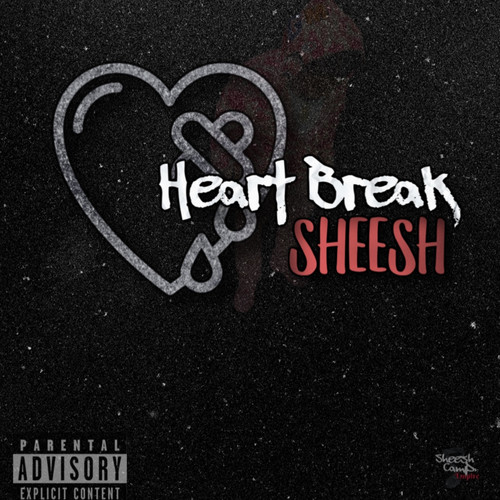 HeartBreak Sheesh (Explicit)