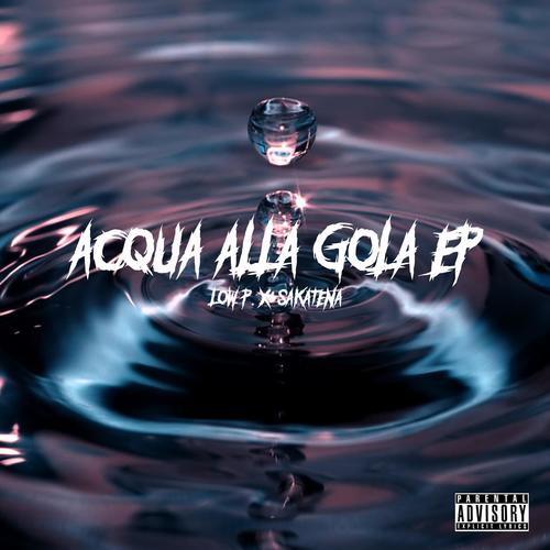 ACQUA ALLA GOLA (Explicit)