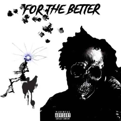 For The Better (Explicit)