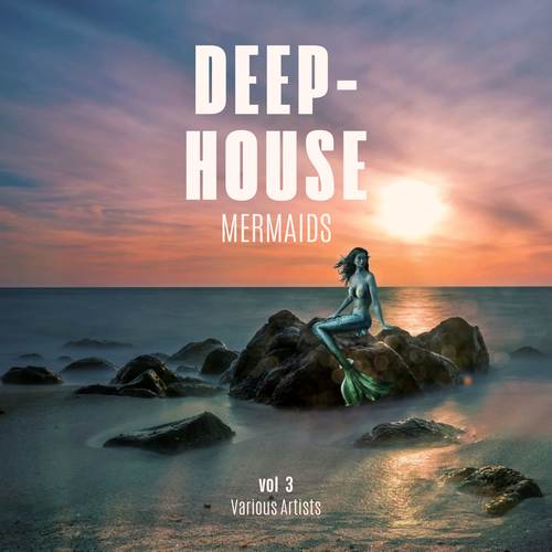 Deep-House Mermaids, Vol. 3 (Explicit)