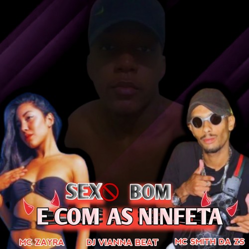 Sexo Bom e Com As Ninfeta (Explicit)