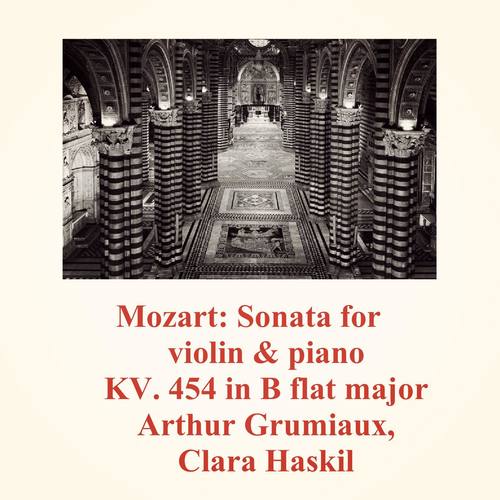 Mozart: Sonata for Violin & Piano Kv. 454 in B Flat Major