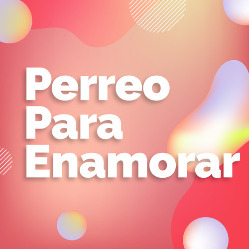 Perreo Para Enamorar (Explicit)