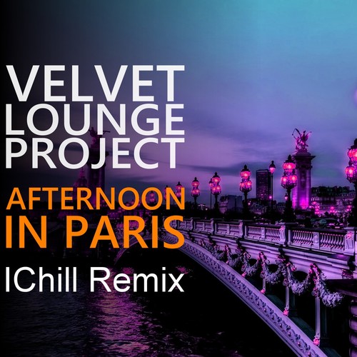 Afternoon in Paris (I Chill Remix)