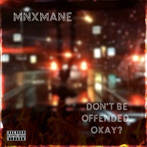 Don't Be Offended Okay? (Explicit)