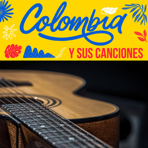 Colombia y Su Canciones (Explicit)