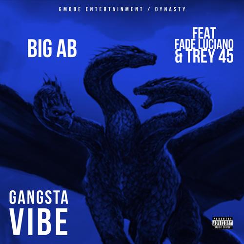 Gangsta Vibe (feat. Fade Luciano & Big Trey 45) [Explicit]