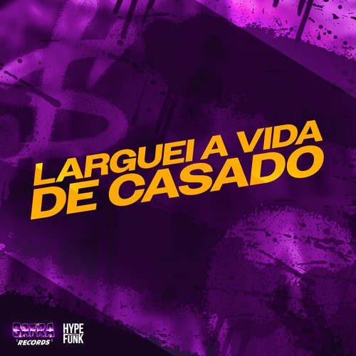 Larguei a Vida de Casado (Explicit)