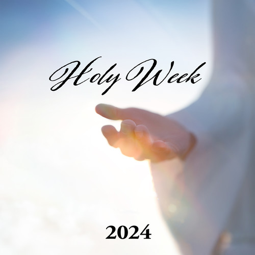 Holy Week 2024 (Piano for Easter Day)