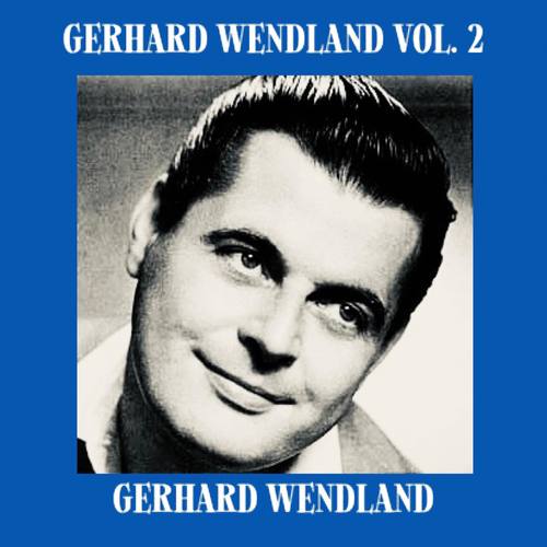 Gerhard Wendland, Vol. 2