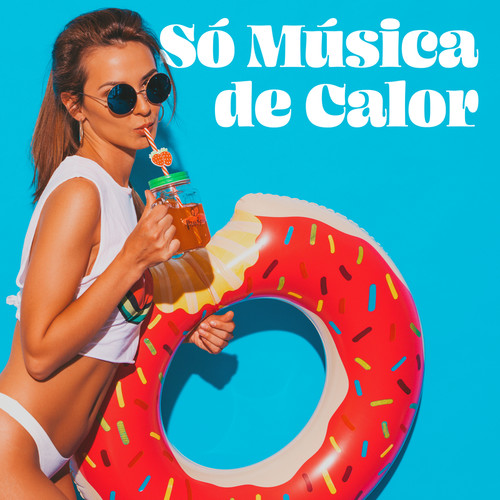 Só Música de Calor (Explicit)