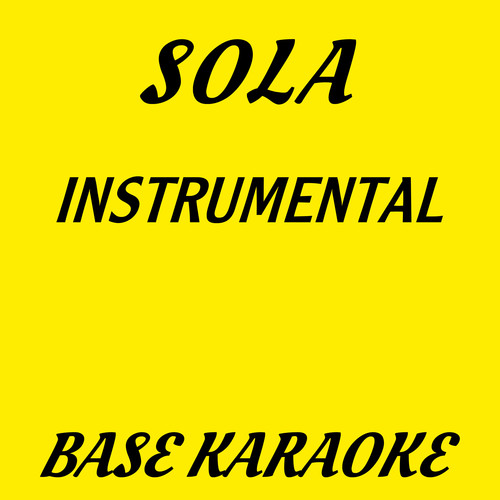 Sola (Instrumental Base Karaoke)